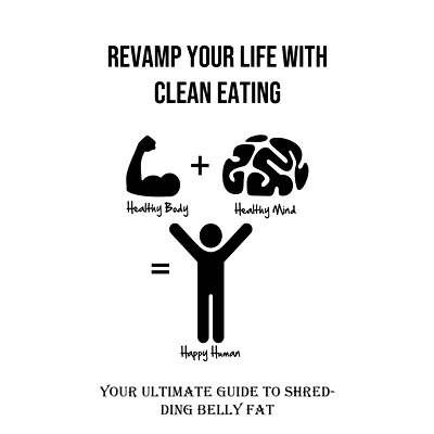 预订 Revamp Your Life With Clean Eating: Your Ultimate Guide to Shredding Belly Fat