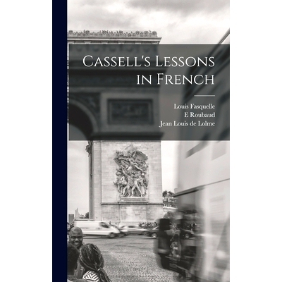 预订 Cassell’s Lessons in French [microform]: 9781013474880