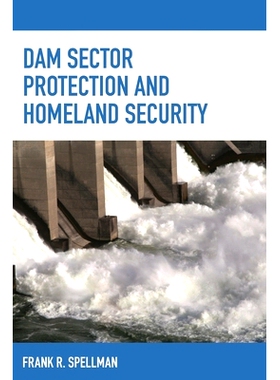 预订 Dam Sector Protection and Homeland Security 大坝保护与国土安全: 9781598888737