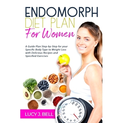 预订 Endomorph Diet Plan for Women: A Guide Plan Step-by-Step for your Specific Body Type to Weight Loss with Delicious