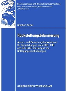 预订 Rückstellungsbilanzierung: Ansatz- und Bewertungskonzeptionen für Rückstellungen nach HGB, IFRS und US-GAAP am B