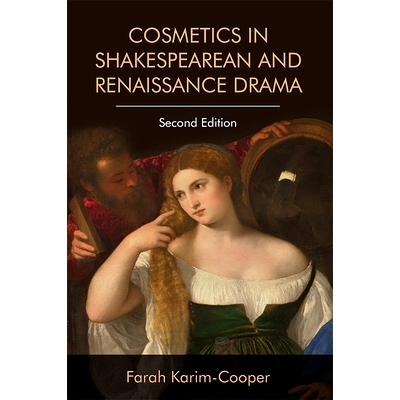 预订 Cosmetics in Shakespearean and Renaissance Drama: 9781474452717