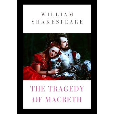 预订 The Tragedy of Macbeth: a tragedy by Shakespeare (1623) about the Scottish general Macbeth receiving a prophecy tha