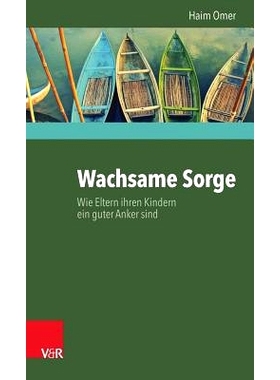 预订 Wachsame Sorge: Wie Eltern ihren Kindern ein guter Anker sind 警惕关注：父母如何成为孩子的好锚: 9783525402511