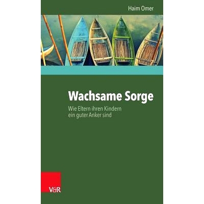 预订 Wachsame Sorge: Wie Eltern ihren Kindern ein guter Anker sind 警惕关注：父母如何成为孩子的好锚: 9783525402511