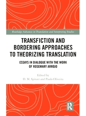 预订 Transfiction and Bordering Approaches to Theorizing Translation: Essays in Dialogue with the Work of Rosemary Arroj