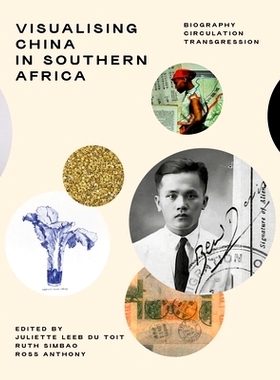 预订 Visualising China in Southern Africa: Circulation, Biography, Transgression 在南部非洲想象中国：流通，传记，违法: 9