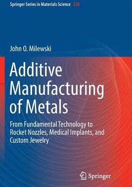 【预订】Additive Manufacturing of Metals