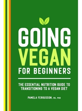 预订 Going Vegan for Beginners: The Essential Nutrition Guide to Transitioning to a Vegan Diet: 9781648766602