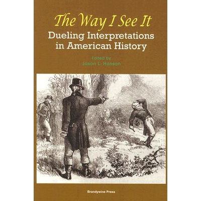 预订 The Way I See It: Dueling Interpretations In American History 所见之路：美国历史中的争斗诠释: 9781933385143