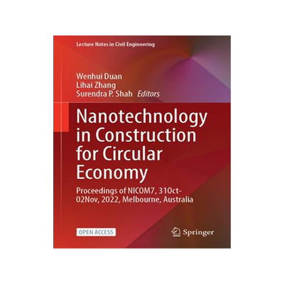 [预订]Nanotechnology in Construction for Circular Economy: Proceedings of Nicom7, 31october-02november, 20 9789819933297