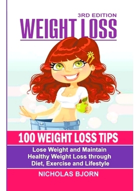 预订 Weight Loss: 100 Weight Loss Tips: Lose Weight and Maintain Healthy Weight Loss through Diet, Exercise and Lifestyl