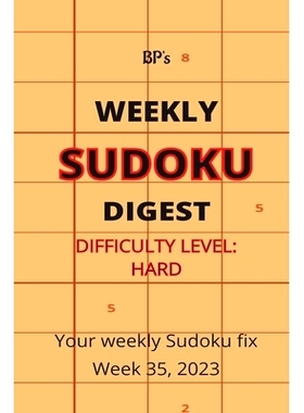 预订 Bp’s Weekly Sudoku Digest - Difficulty Hard - Week 35, 2023: 9798858826101
