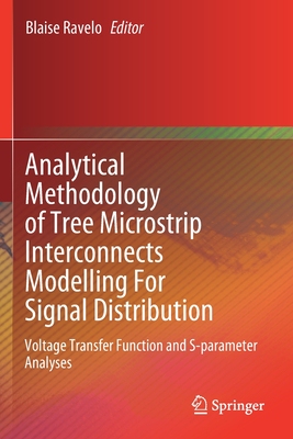 【预订】Analytical Methodology of Tree Microstrip Interconnects Modelling For Signal Distribution 9789811505546