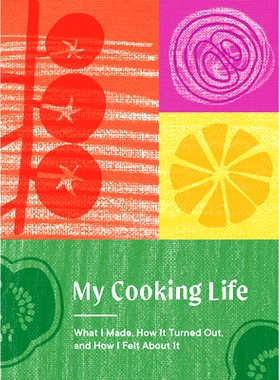 预订 My Cooking Life: What I Made, How It Turned Out, and How I Felt about It (Gifts for Cooks): 9781632174604