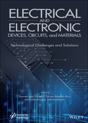 【预订】Electrical And Electronic Devices, Circuits, And Materials - Technological Challenges  9781119750369
