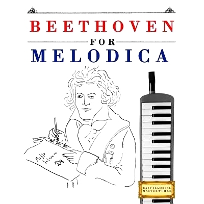 预订 Beethoven for Melodica: 10 Easy Themes for Melodica Beginner Book: 9781976209000