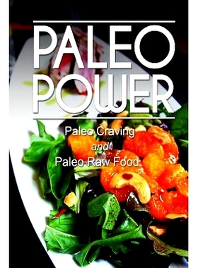 预订 Paleo Power - Paleo Craving and Paleo Raw Food: 9781494785512