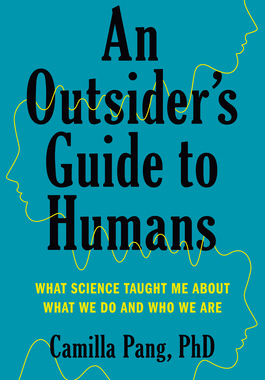 【预订】An Outsider’s Guide to Humans: What Science Taught Me about What We Do and Who We Are