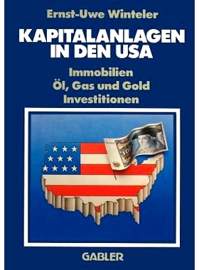 预订 Kapitalanlagen in den USA: Immobilien Öl, Gas und Gold Investitionen: 9783409396318