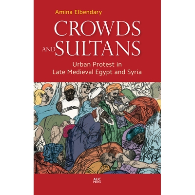 Urban Protest in Late Medieval Egypt and