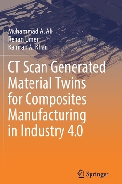【预订】CT Scan Generated Material Twins for Composites Manufacturing in Industry 4.0