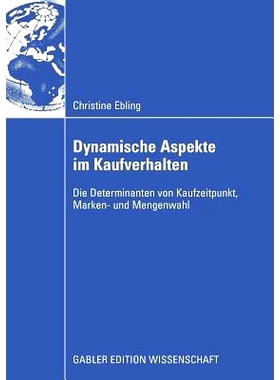 预订 Dynamische Aspekte im Kaufverhalten: Die Determinanten von Kaufzeitpunkt, Marken- und Mengenwahl: 9783834913579