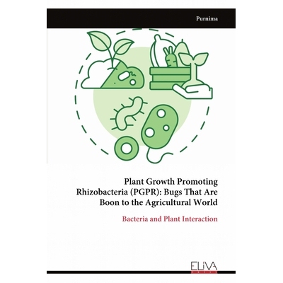 预订 Plant Growth Promoting Rhizobacteria (PGPR): Bugs That Are Boon to the Agricultural World 9789999318495