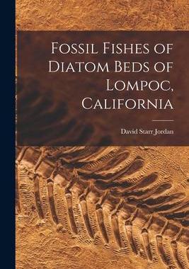 [预订]Fossil Fishes of Diatom Beds of Lompoc, California 9781016670616