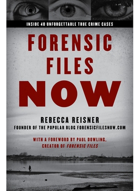 预订 Forensic Files Now: Inside 40 Unforgettable True Crime Cases 法医档案：回顾和更新40个*喜欢的案例: 9781633888289