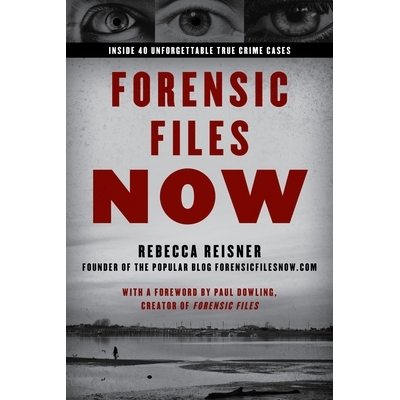 预订 Forensic Files Now: Inside 40 Unforgettable True Crime Cases 法医档案：回顾和更新40个*喜欢的案例: 9781633888289