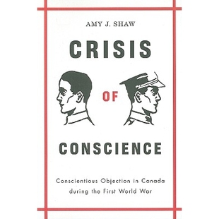 Conscience 9780774815949 War during Crisis the Objection Conscientious World 预订 First Canada