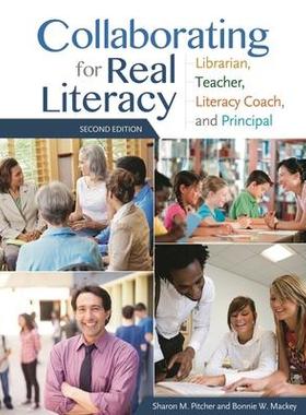 [预订]Collaborating for Real Literacy: Librarian, Teacher, Literacy Coach, and Principal 9781610692410