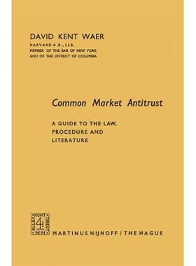 预订 Common Market Antitrust: A Guide to the Law, Procedure and Literature: 9789401500319