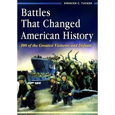 预订 Battles That Changed American History: 100 of the Greatest Victories and Defeats: 9781440828614