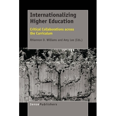 预订 Internationalizing Higher Education: Critical Collaborations across the Curriculum 国际化高等教育：关键协作跨课程: