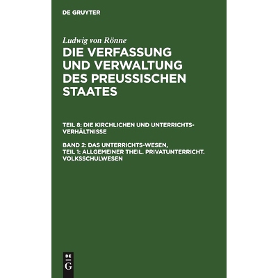 预订 Das Unterrichts-Wesen, Teil 1: Allgemeiner Theil. Privatunterricht. Volksschulwesen: 9783111238906