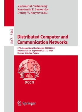 预订 Distributed Computer and Communication Networks: 27th International Conference, DCCN 2024, Moscow, Russia, Septembe