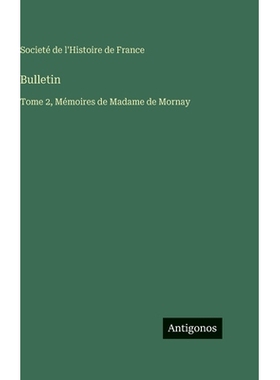 预订 Bulletin: Tome 2, Mémoires de Madame de Mornay: 9783563787304