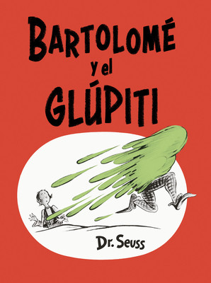 【预订】Bartolomé y el glúpiti (Bartholomew and the Oobleck Spanish Edition)