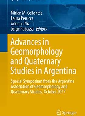 【预订】Advances in Geomorphology and Quaternary Studies in Argentina: Special Symposium from the Argentine Associ...