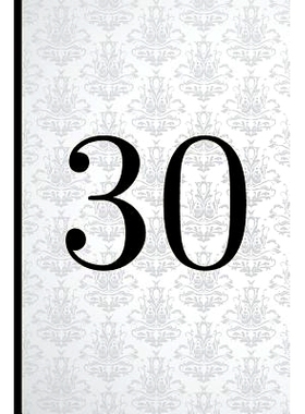 预订 30: A Beautiful 30th Birthday Gift and Keepsake to Write Down Special Moments: 9781791814694