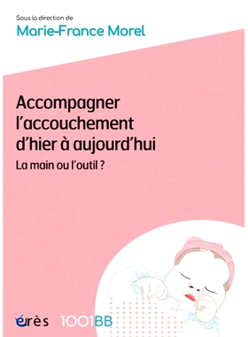 预订 Accompagner l’accouchement d’hier à aujourd’hui : la main ou l’outil ? 从昨天到今天支持分娩：手还是工具？: 978
