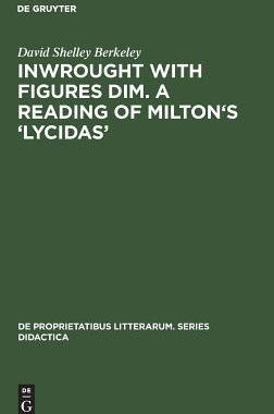 [预订]Inwrought with figures dim. A reading of Milton’s ‘Lycidas’ 9783110990744
