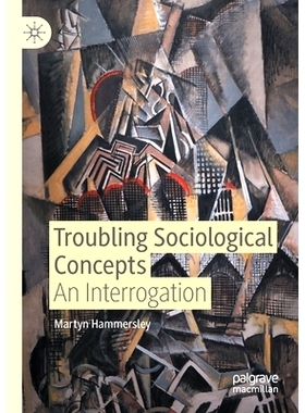 预订 Troubling Sociological Concepts: An Interrogation 令人不安的社会学概念：讯问: 9783030516468