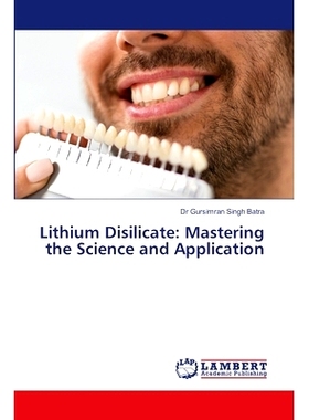 预订 Lithium Disilicate: Mastering the Science and Application 二硅酸锂：掌握科学与应用: 9786208118259