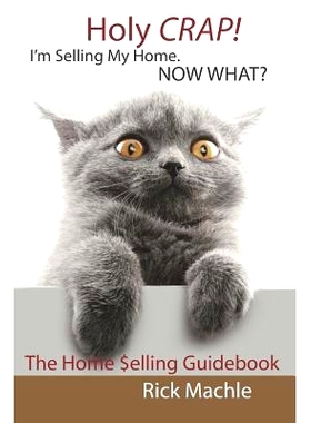 预订 Holy Crap! I’m Selling My Home. Now What?: The Home Selling Guidebook: 9780578427768