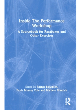 预订 Inside The Performance Workshop: A Sourcebook for Rasaboxes and Other Exercises 表演工作坊内幕：拉莎的盒子与其他练