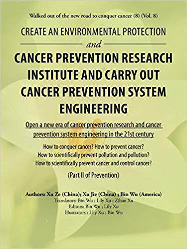 【预售】Create an Environmental Protection and Cancer Prevention Research Institute and Carry out Cancer Preventio...