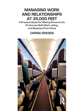 预订 Managing Work and Relationships at 35,000 Feet: A Practical Guide for Making Personal Life Fit Aircrew Shift Work,